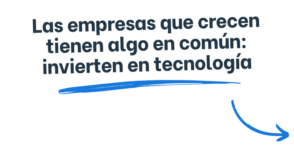 Las empresas que crecen tienen algo en común: invierten en tecnología